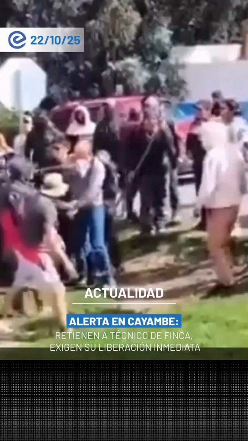 🔵 Alerta en Cayambe | Manifestantes retienen a técnico agrícola