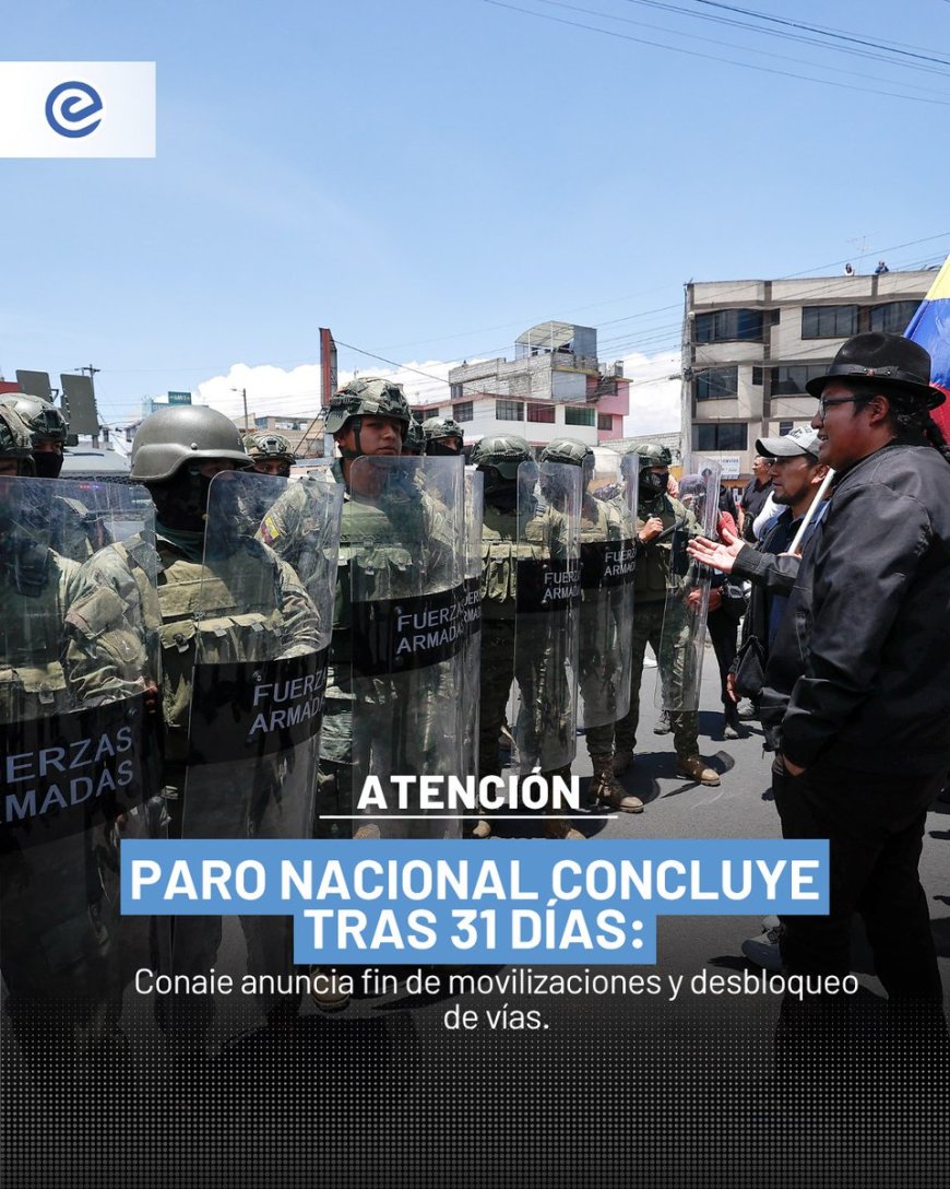 🔵 Ecuador pone fin a 31 días de paro