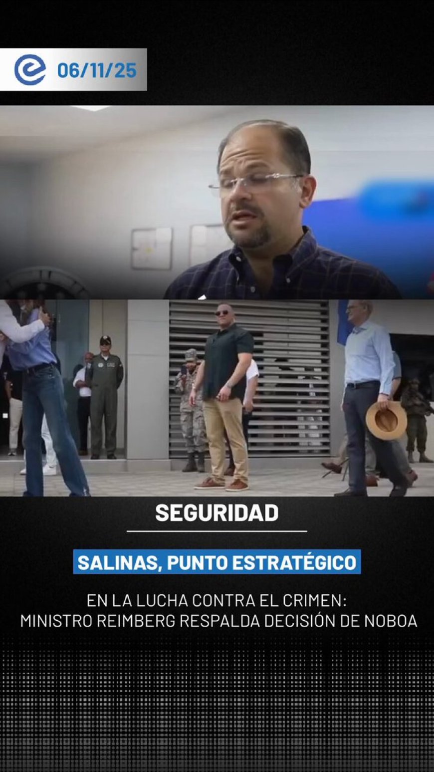 🔵 El ministro del Interior, John Reimberg, destacó a Salinas como “un punto fundamental y estratégico” en la lucha contra el crimen organizado, respaldando la decisión del presidente Daniel Noboa de enfrentar a los grupos criminales.