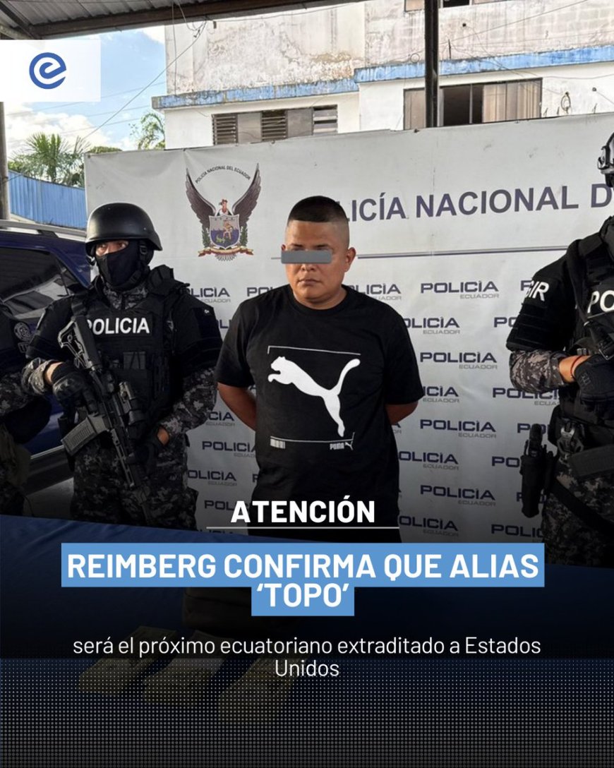 Extradición de Alias 'Topo' a EE.UU. Confirmada por Ministro del Interior