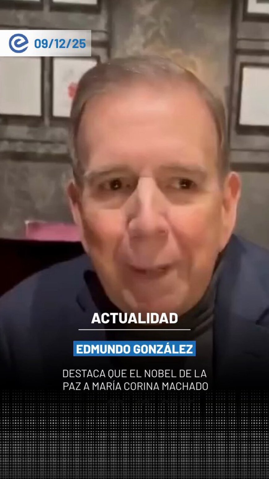 🔵 Desde Oslo, Edmundo González Urrutia destacó que el Nobel de la Paz otorgado a María Corina Machado honra no solo su liderazgo, sino la fuerza de millones de venezolanos que la acompañaron en su lucha democrática.