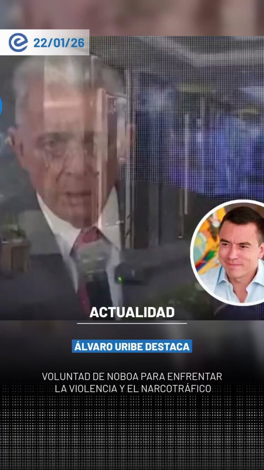 🔵 El expresidente colombiano Álvaro Uribe destacó que el presidente Daniel Noboa envía una señal clara de voluntad política para enfrentar la violencia y el narcotráfico en Ecuador, durante un conversatorio realizado en la Universidad Espíritu Santo (UEES).