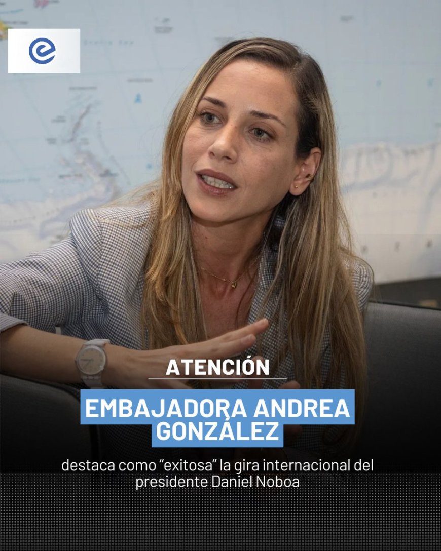 🔵 La embajadora de Ecuador en Bélgica, Andrea González, calificó como exitosa la gira internacional del presidente Daniel Noboa, resaltando avances en cooperación para enfrentar el crimen organizado transnacional; además de posicionar a Ecuador como principal exportador de productos orgánicos hacia la Unión Europea.