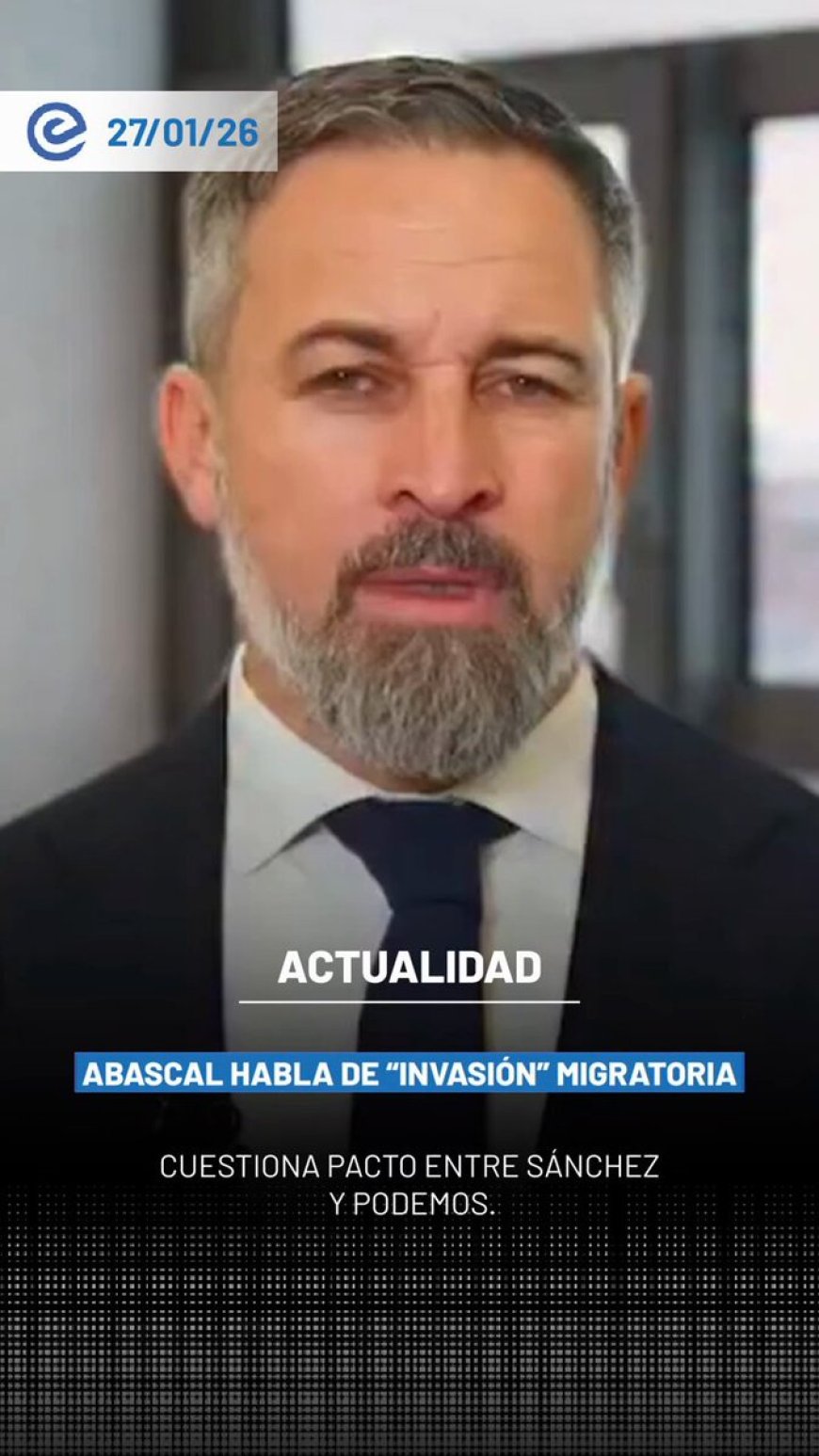 🔵 Santiago Abascal, líder de Vox, sostuvo que la regularización de cerca de medio millón de migrantes generará mayores presiones sobre la sanidad, la vivienda y la seguridad en España.