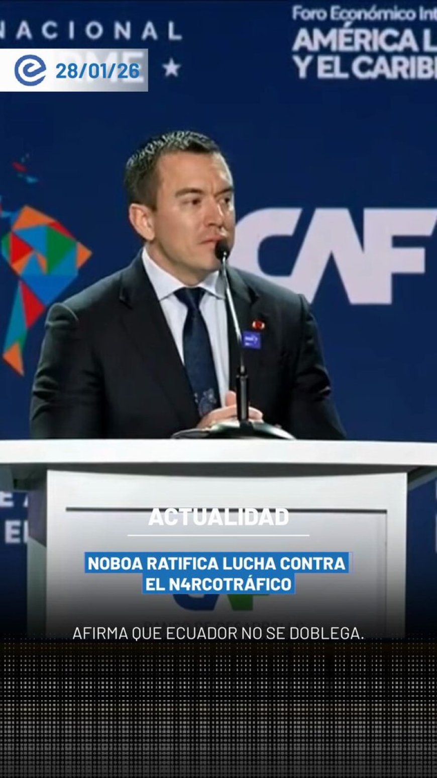 🔵 El presidente Daniel Noboa reafirmó su compromiso en la lucha contra el narcotráfico durante su intervención en el Foro Económico en Panamá, señalando que este combate requiere voluntad firme y principios sólidos por parte de cada nación.