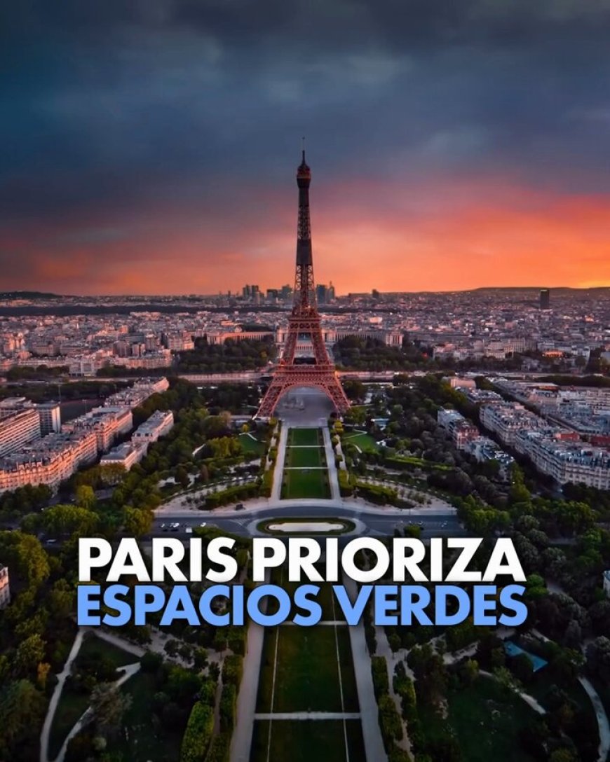 🔵 París apuesta por una ciudad más verde