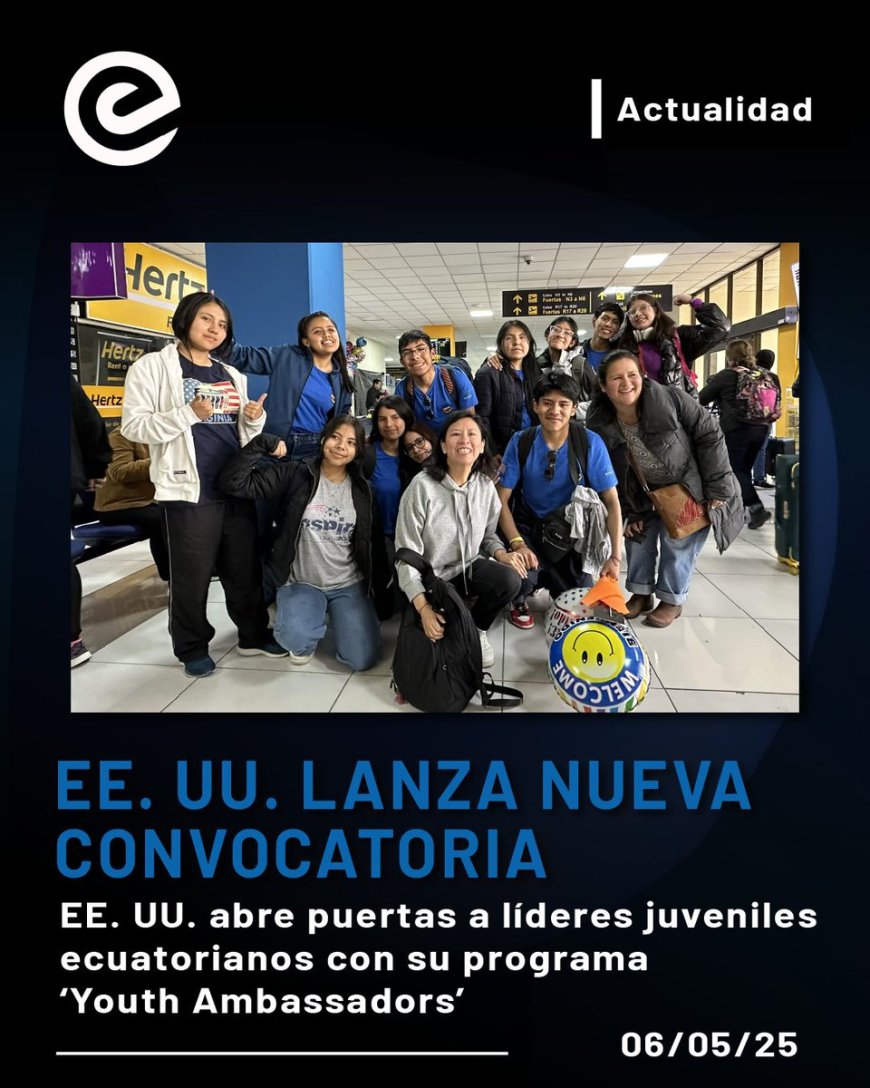 Convocatoria Abierta: Programa de Intercambio 'Jóvenes Embajadores' a EE.UU.