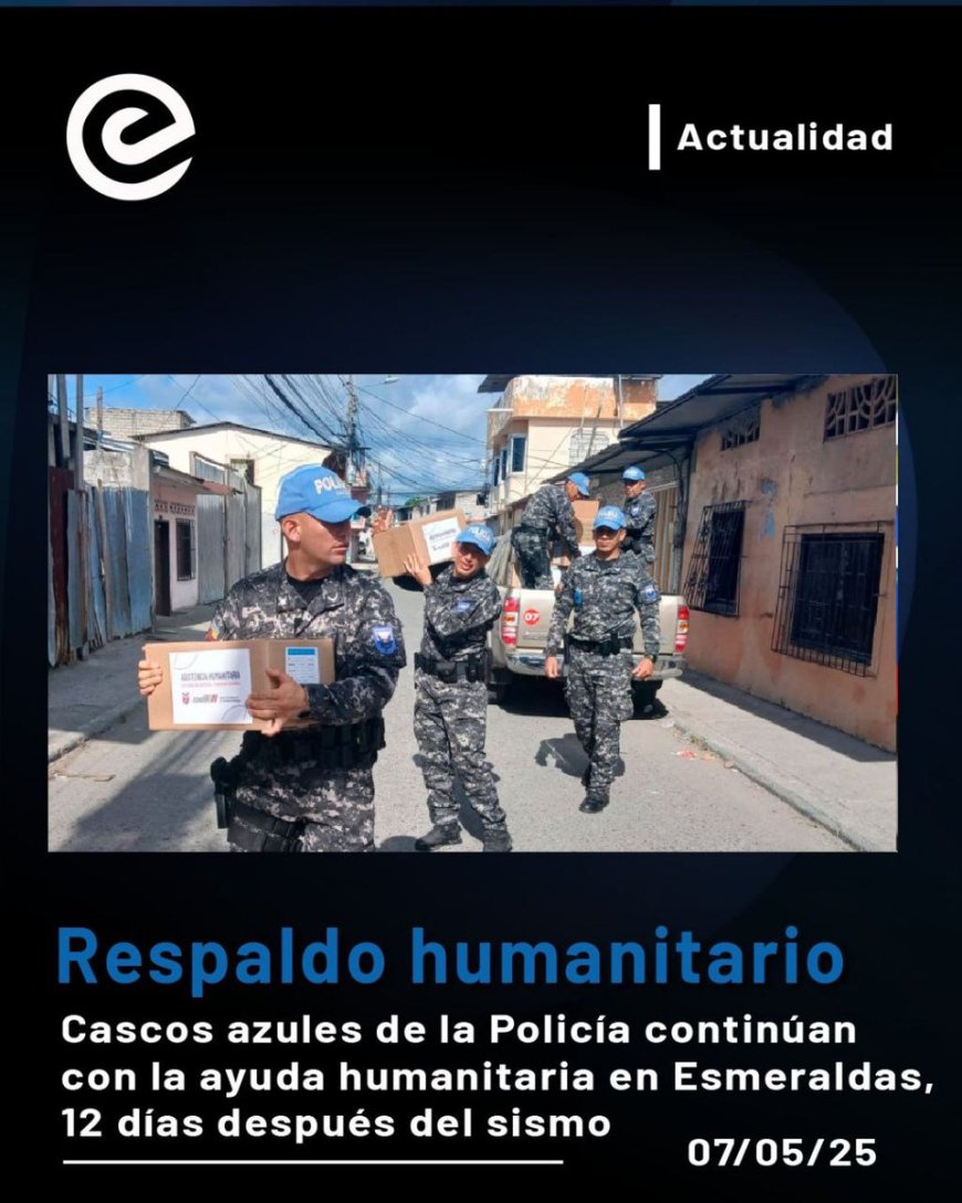 Cascos azules apoyan a damnificados en Esmeraldas tras sismo