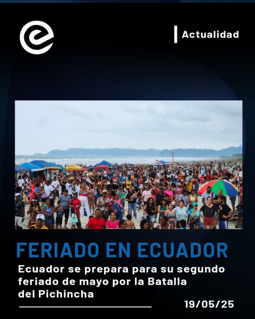 🔵 El próximo feriado en Ecuador será del 23 al 25 de mayo