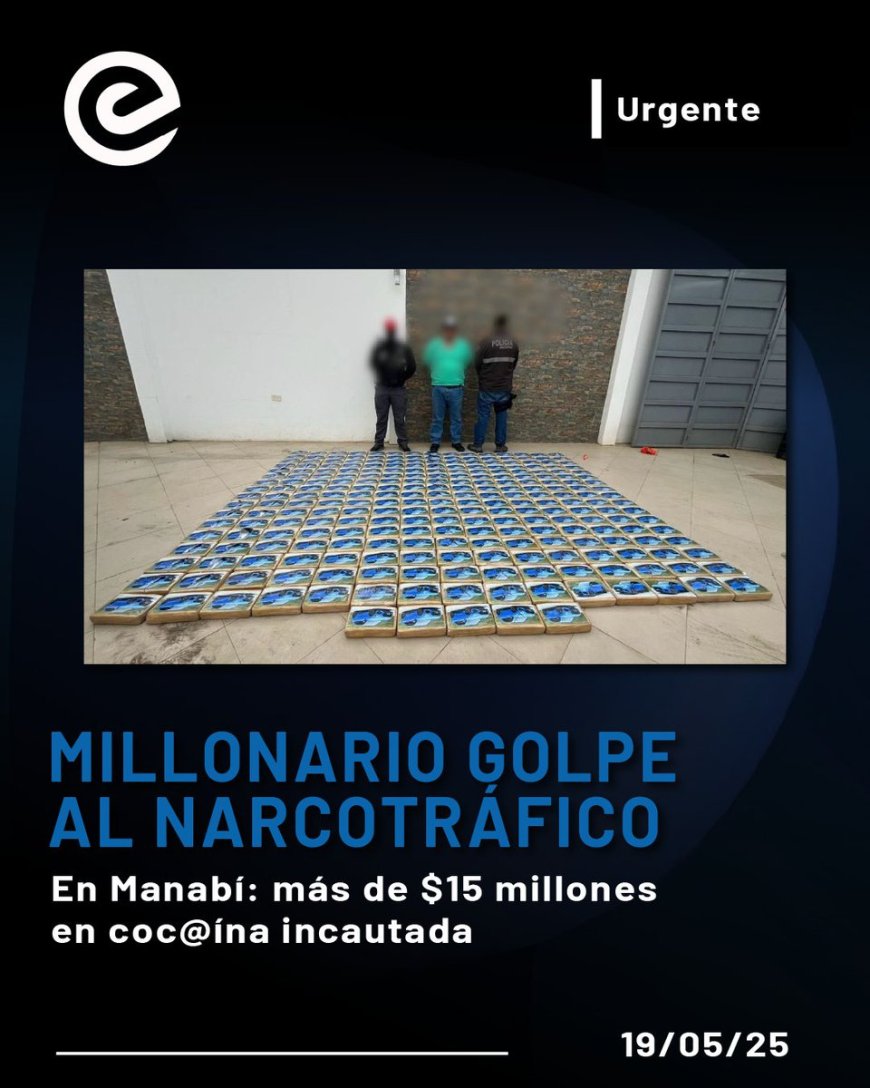 🔵 Golpe al narcotráfico en Manabí