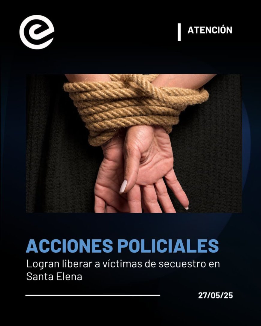 Empresario rescatado en Santa Elena tras operativo policial
