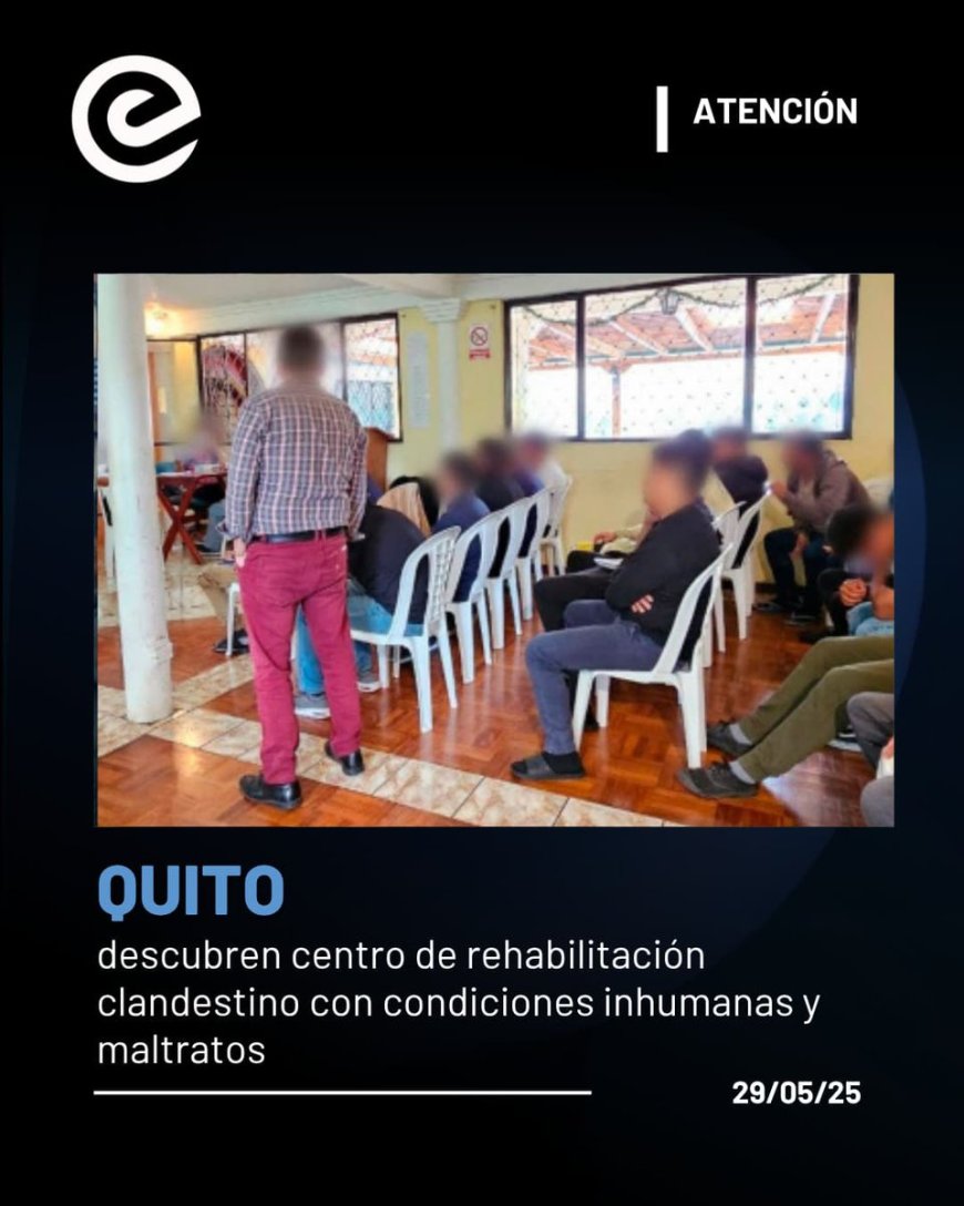 Clausuran centro de rehabilitación clandestino en Checa, Quito, por condiciones insalubres y maltrato
