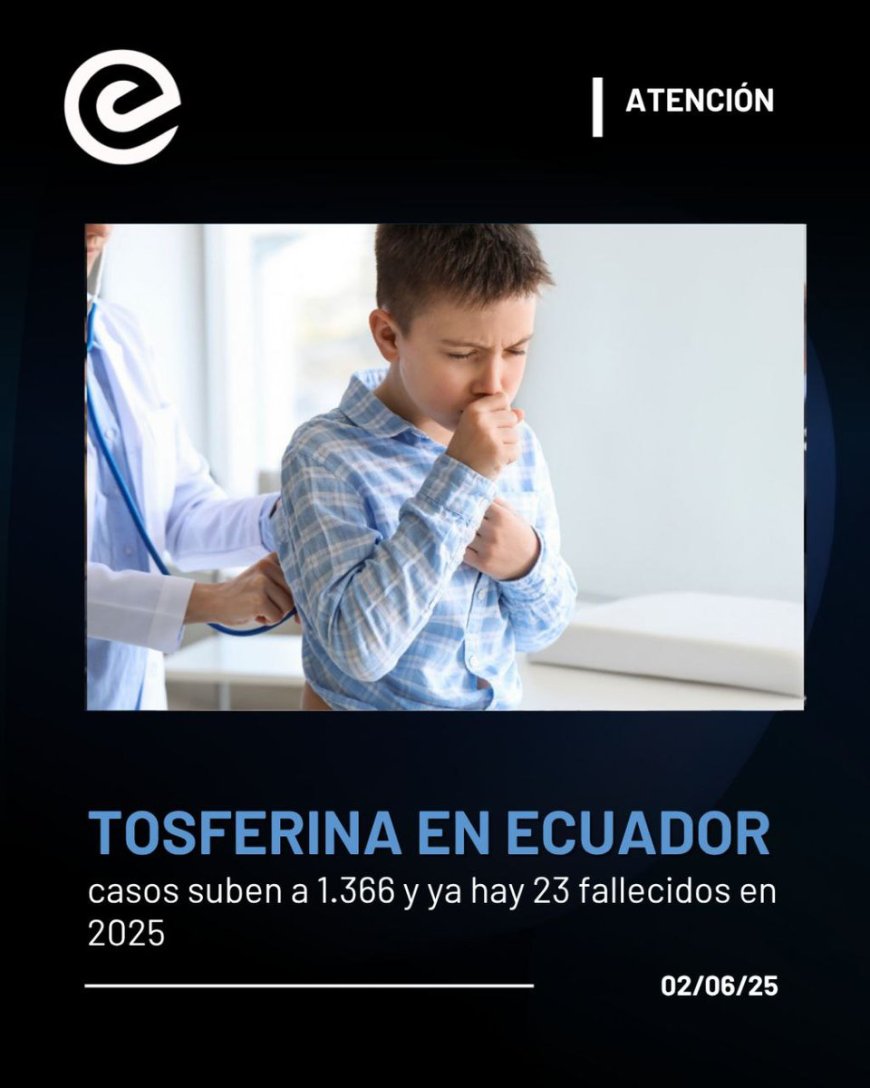 Tosferina en aumento: Ecuador registra 1.366 contagios y 23 fallecidos en 2025