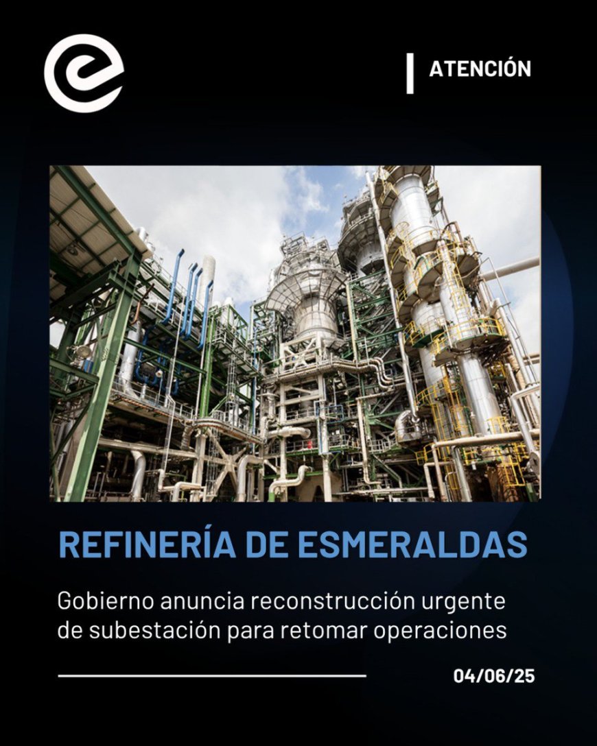🔵 Tras el incendio en la Refinería de Esmeraldas, el Gobierno declaró emergencia y autorizó la importación de combustibles para cubrir la demanda. La unidad FCC —corazón del complejo— sigue inactiva.