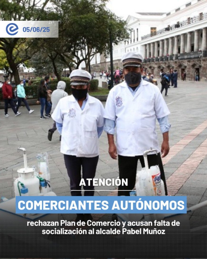 Comerciantes autónomos de Quito exigen ser escuchados | Denuncian falta de socialización del Plan de Comercio