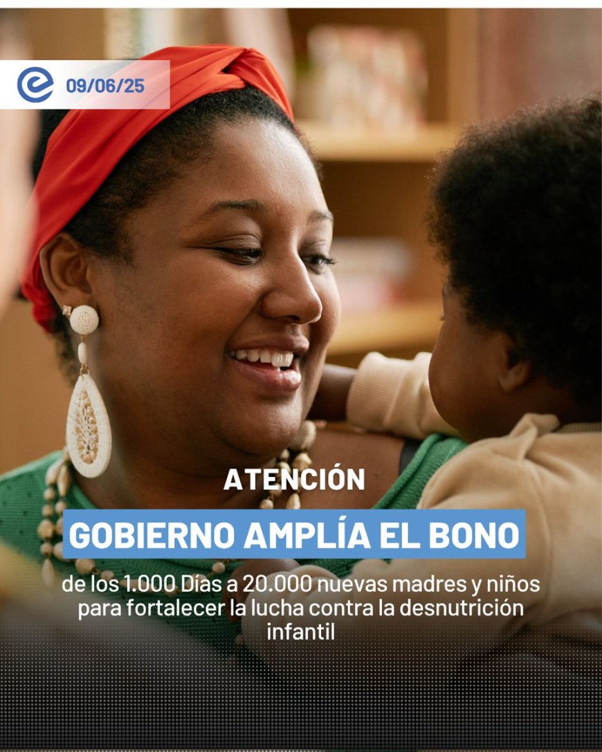 Bono de los 1.000 Días se amplía a 20.000 nuevas madres y niños