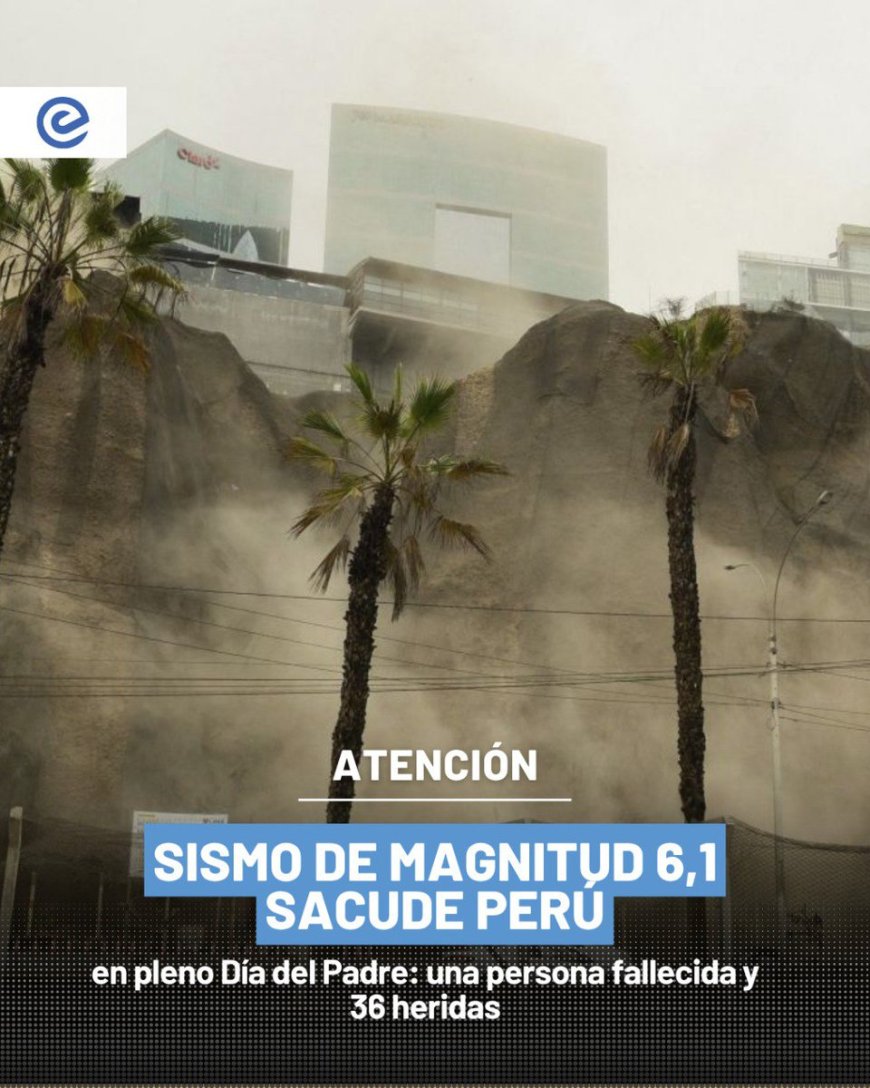 Fuerte terremoto sacude Perú en pleno Día del Padre