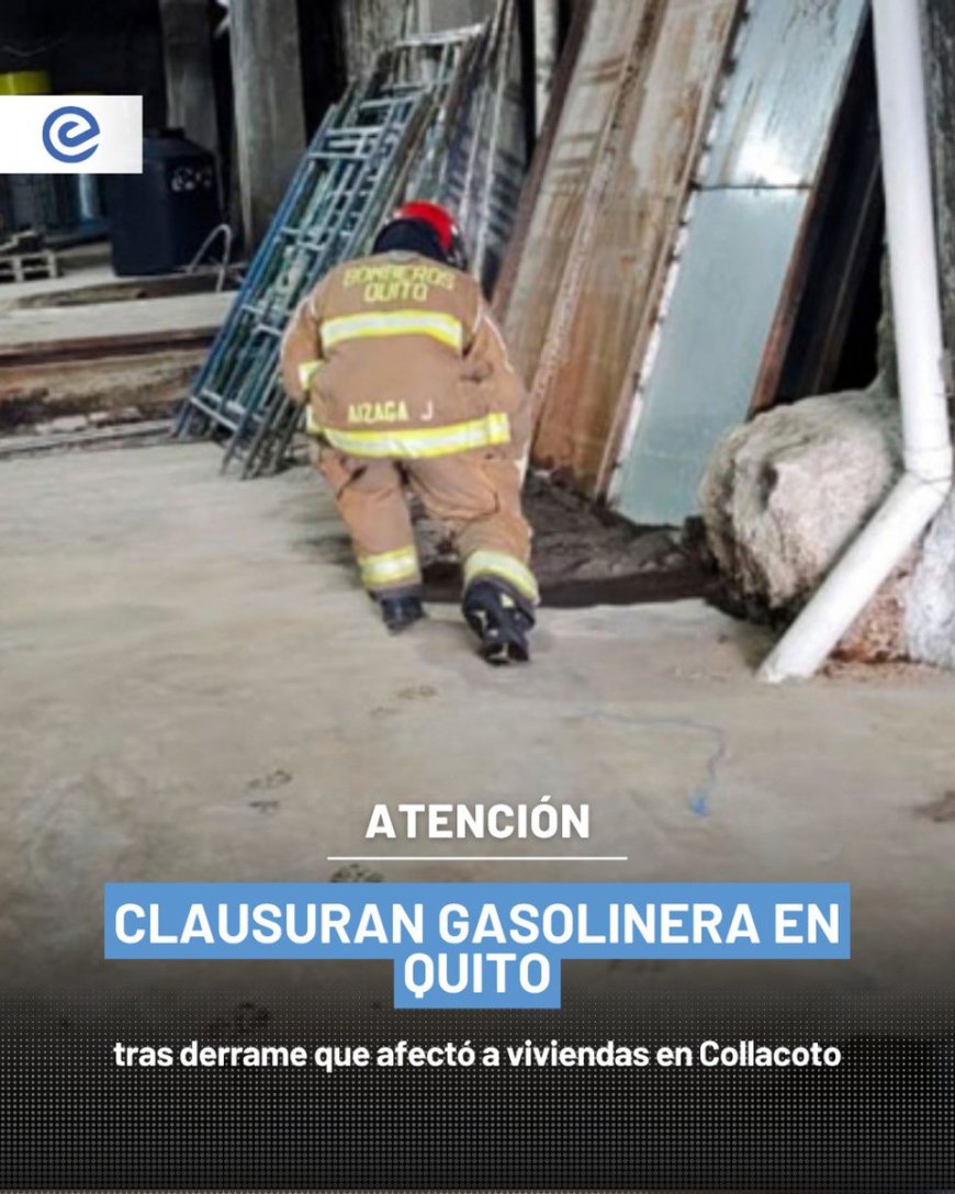 🔵 Gasolinera clausurada en Quito