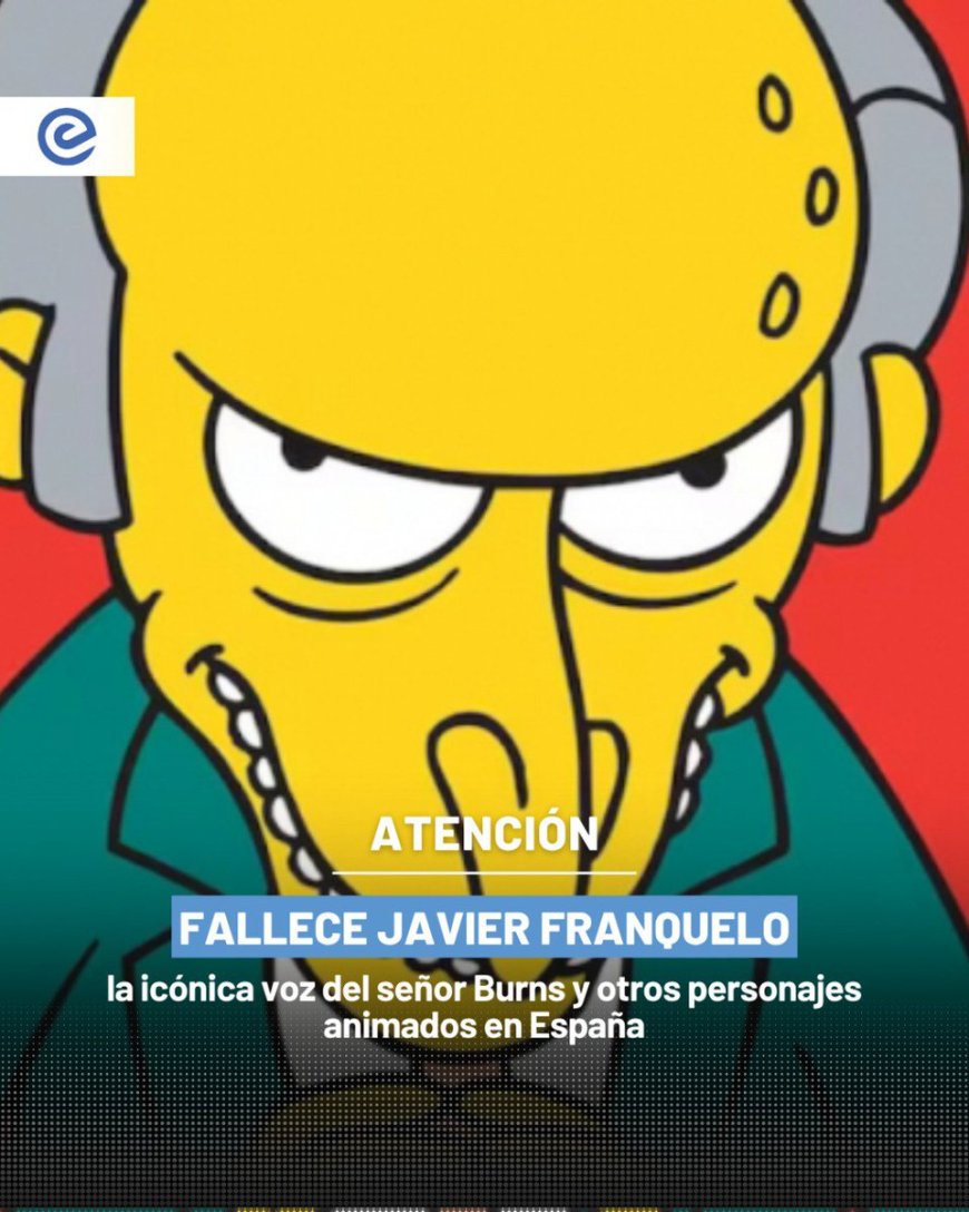 Adiós a una leyenda del doblaje | Javier Franquelo, voz del Sr. Burns, fallece a los 91