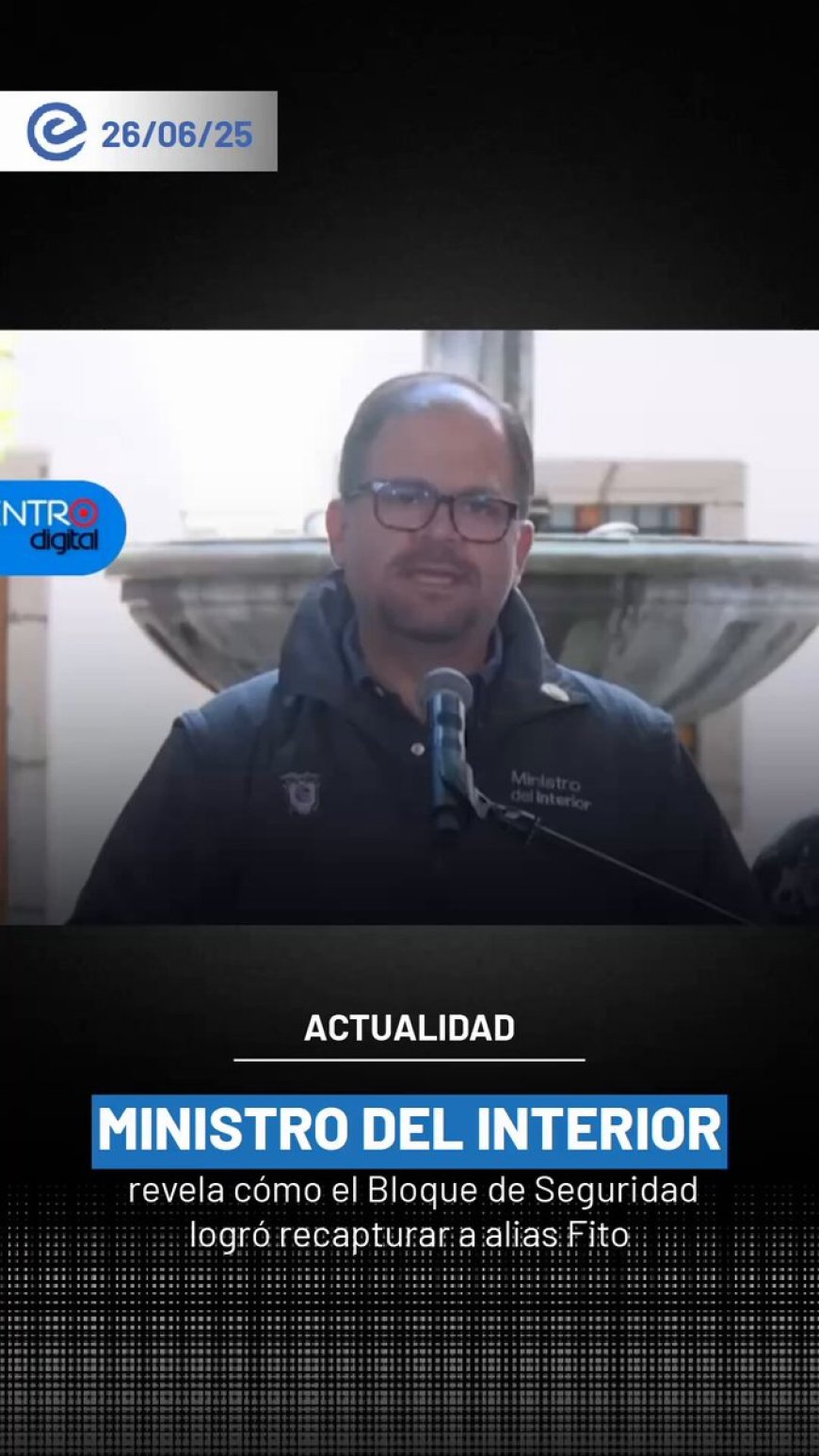Recaptura de alias Fito en Montecristi: Ministro del Interior da detalles