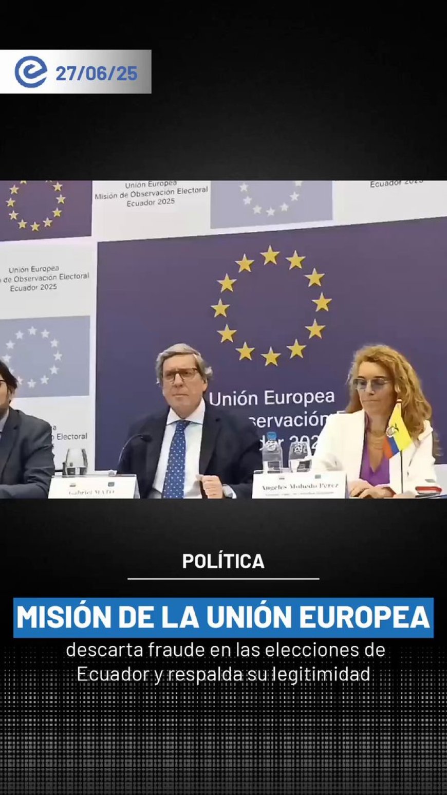 🔵 La Misión de Observación Electoral de la Unión Europea concluyó: no hubo fraude en las elecciones de 2025 en Ecuador. El informe final ratifica la legitimidad del proceso.