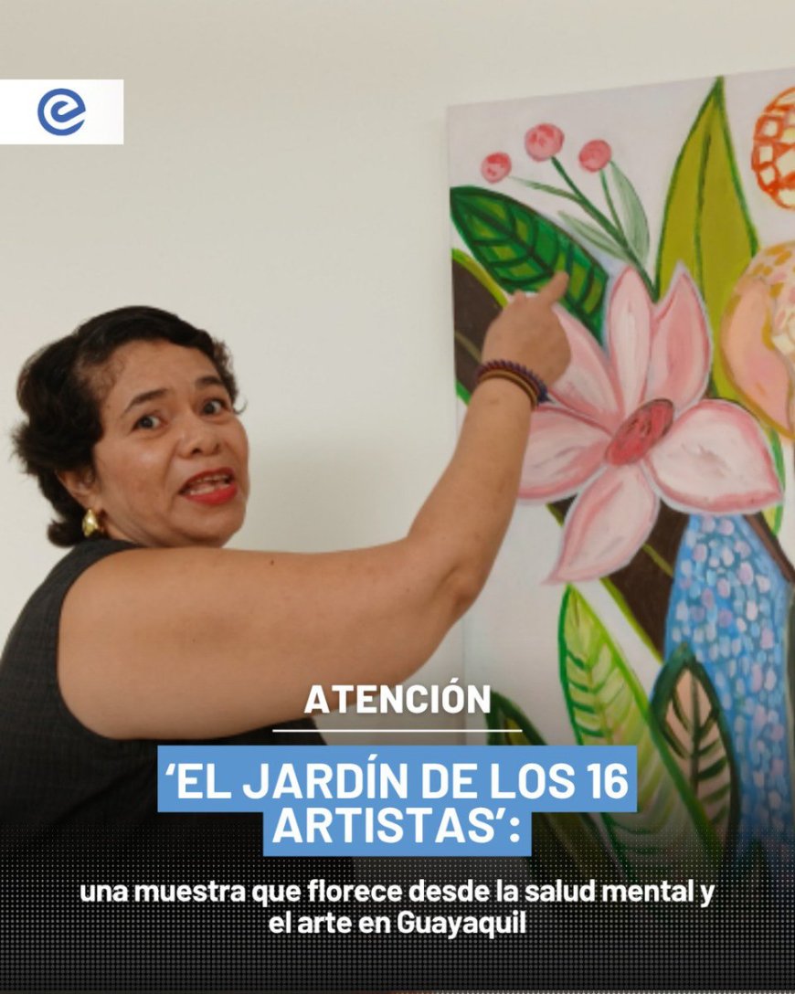 🔵 "No soy paciente, soy artista". Así lo gritan con sus obras los 16 expositores del Hogar de Personas con Discapacidad Psicosocial. Su arte florece en la galería del Guayaquil Country Club, rompiendo estigmas con cada trazo.