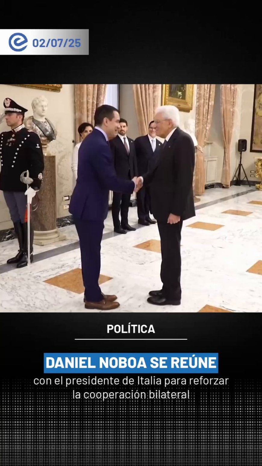 🔵 El presidente Daniel Noboa se reunió con Sergio Mattarella en Italia para fortalecer la cooperación bilateral