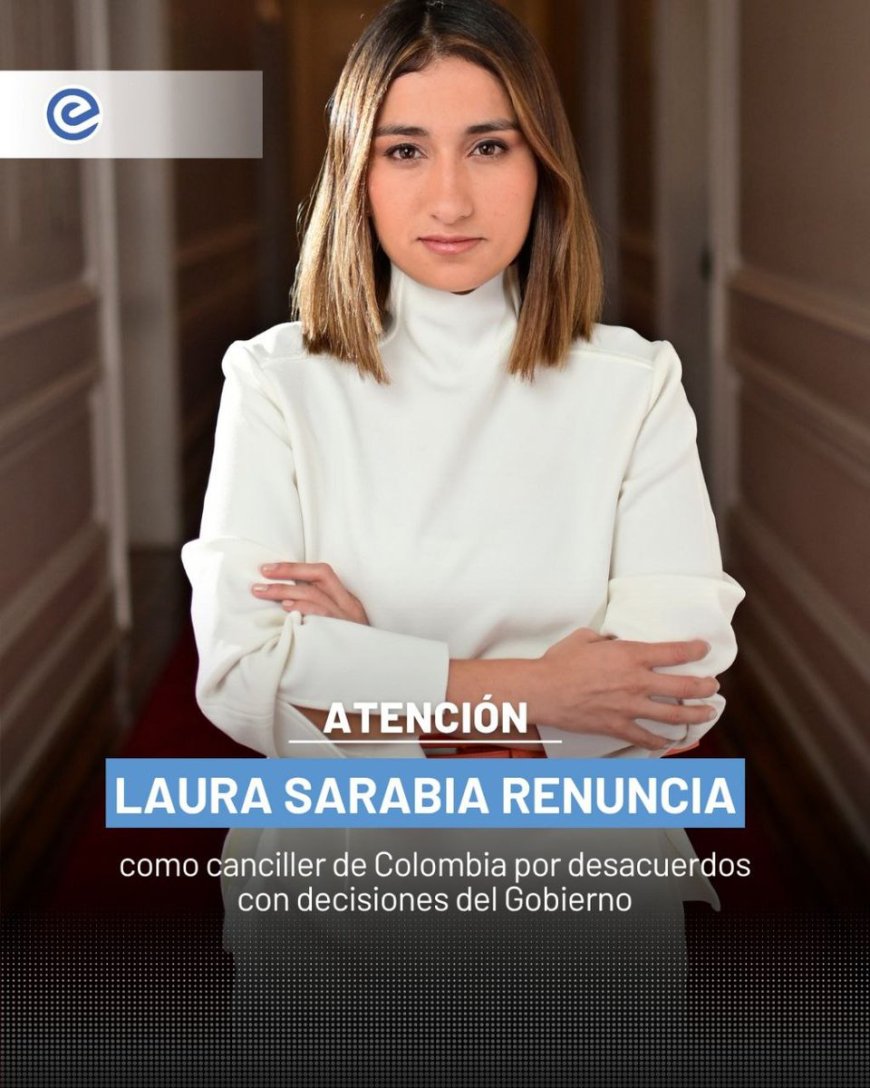 Renuncia Laura Sarabia, canciller de Colombia, por diferencias con el Gobierno