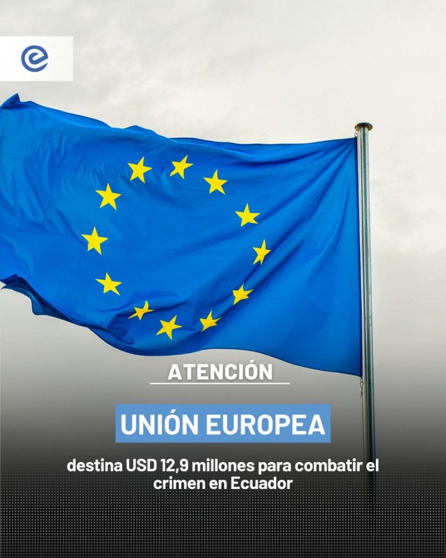 🔵 Ecuador y la Unión Europea lanzan el programa SERPAZ