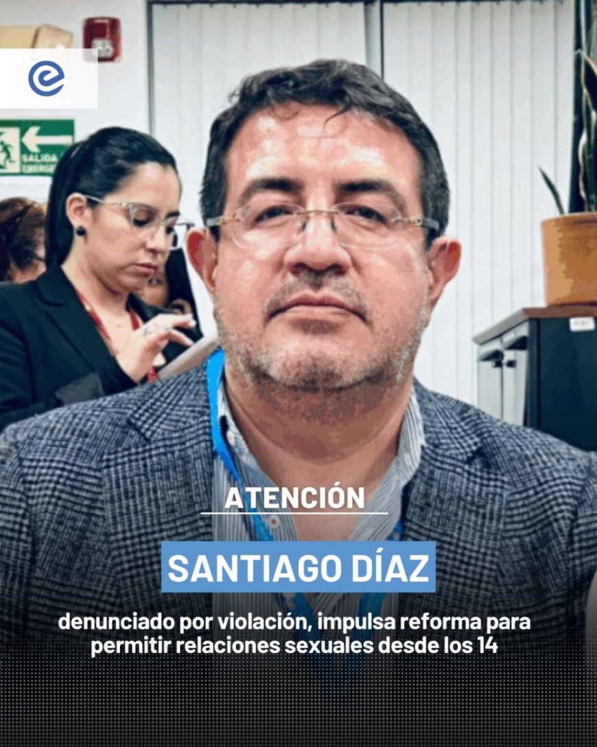 Asambleísta denunciado por violación propone legalizar el consentimiento sexual desde los 14 años