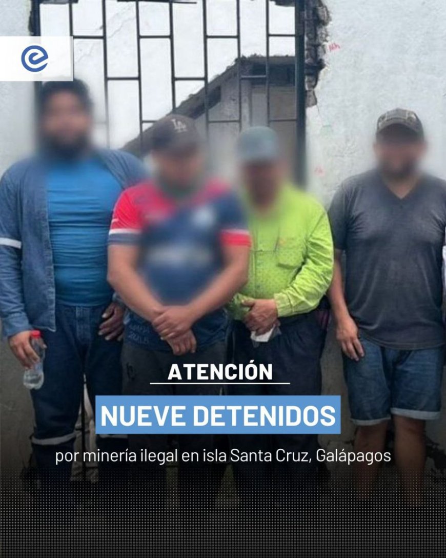 Detienen a nueve personas por minería ilegal en Galápagos