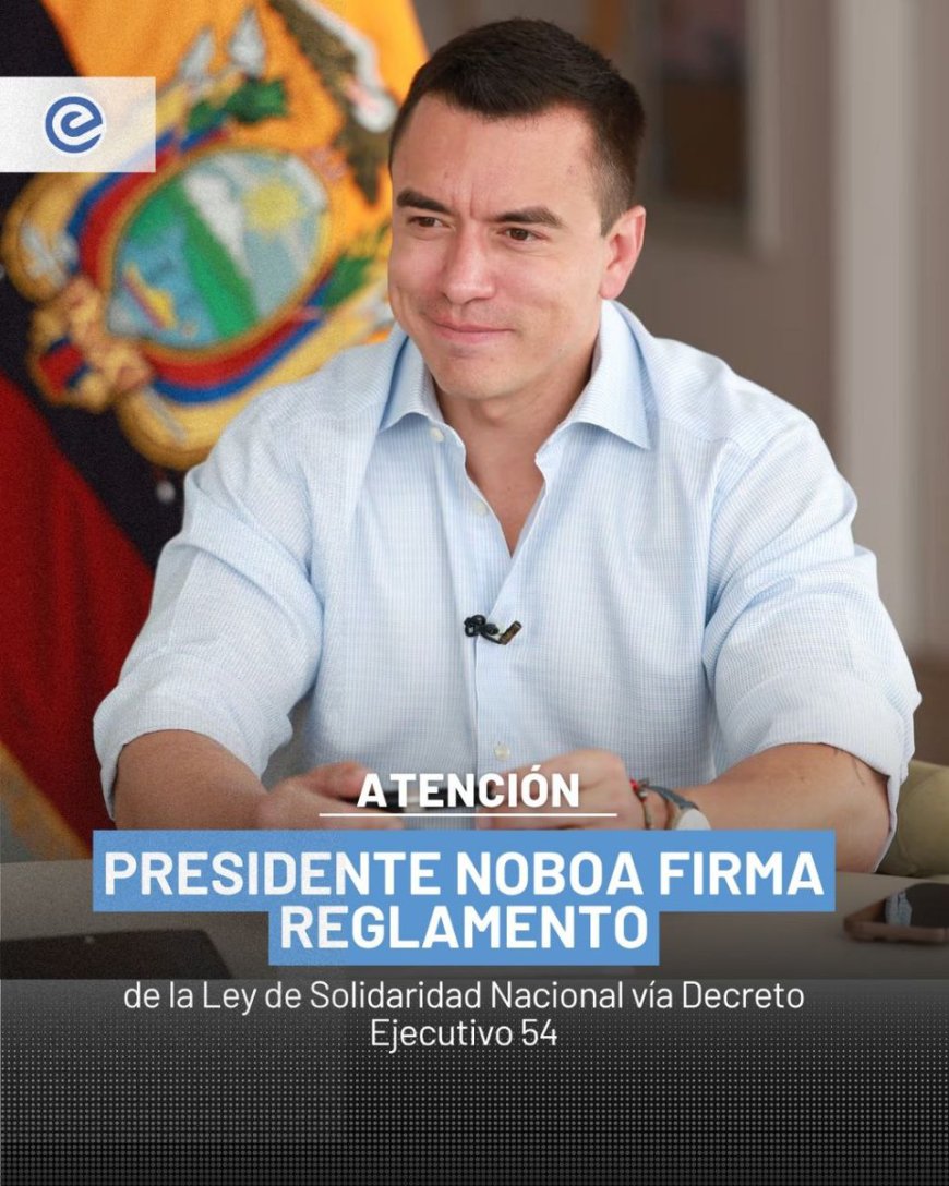 Presidente Noboa firma reglamento de Ley de Solidaridad Nacional