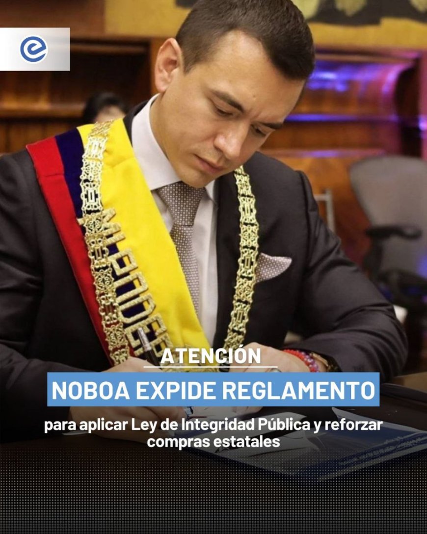 Presidente Noboa firma reglamento de Ley de Integridad Pública