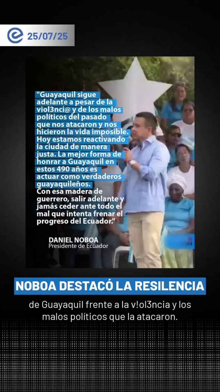 🔵Presidente Noboa resalta la resiliencia guayaquileña frente a la violencia y la corrupción del pasado, y asegura que la ciudad avanza con justicia y dignidad.