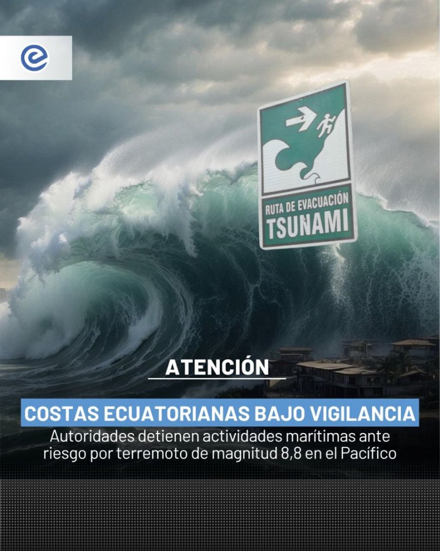 🔵 Alerta en la costa ecuatoriana | Tras terremoto en Rusia, COE activa alerta de tsunami