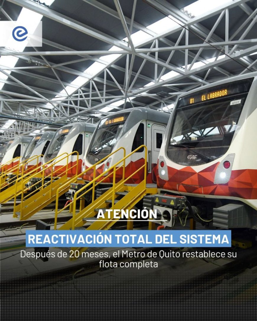 Metro de Quito opera con todos sus trenes tras reparación