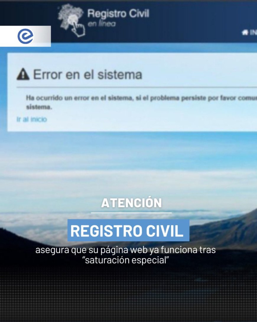 🔵 Tras una caída por saturación, el portal del Registro Civil ya está operativo