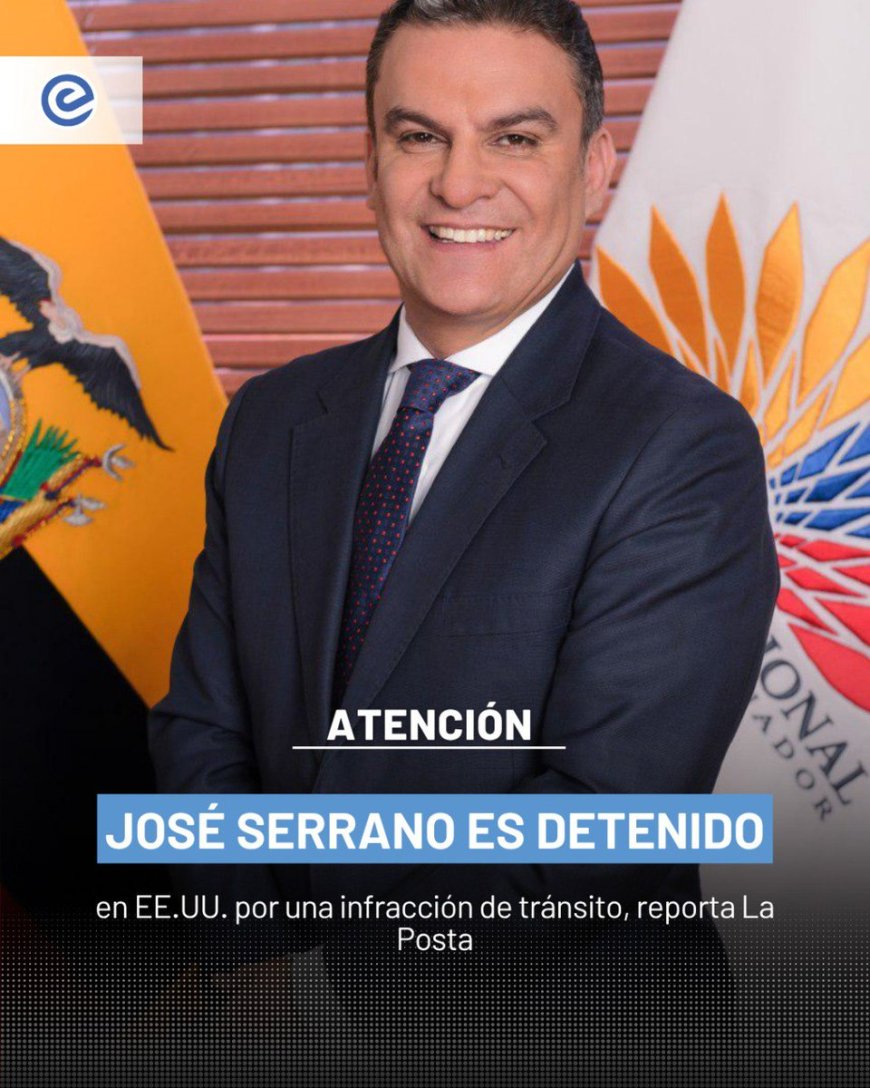 🔵 José Serrano, exministro del Interior, fue detenido por migración en Estados Unidos.
