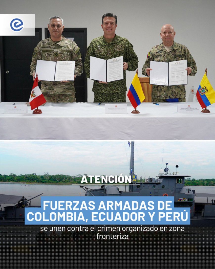 Reunión Histórica en la Triple Frontera: Colombia, Ecuador y Perú Unen Fuerzas Contra el Crimen Organizado
