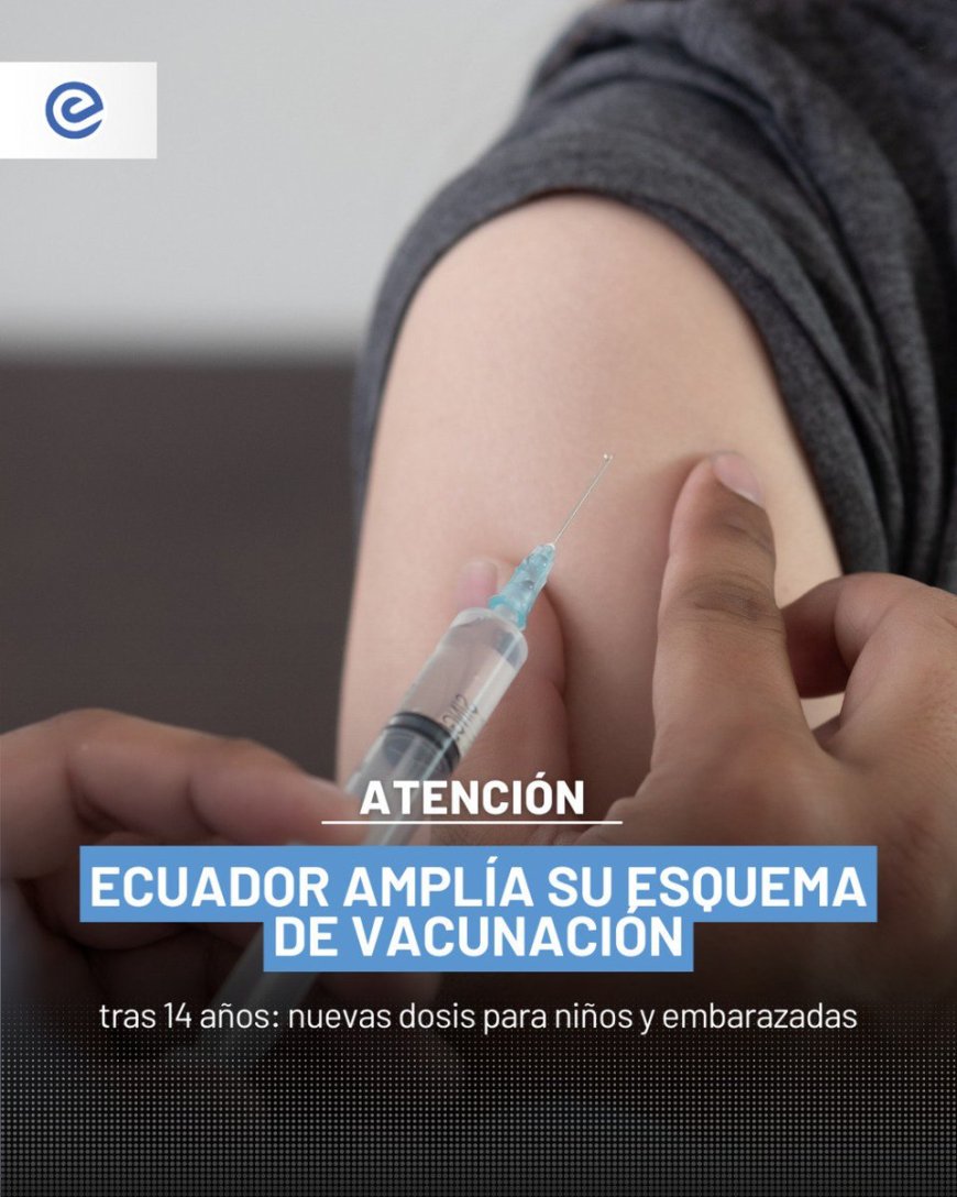 🔵 Tras 14 años, Ecuador amplía su esquema de vacunación. Se incorporan nuevas dosis para niños, embarazadas y población vulnerable: PCV13 contra neumococo, Hexavalente con refuerzo de polio, TdaP para embarazadas, VPH también para varones y la vacuna contra COVID-19 como dosis…