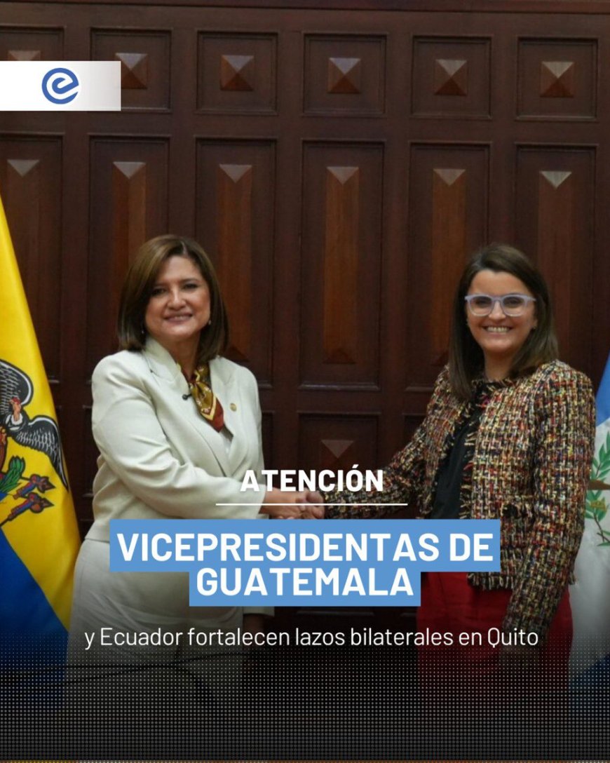 Encuentro bilateral en Ecuador | Vicepresidentas de Guatemala y Ecuador fortalecen cooperación