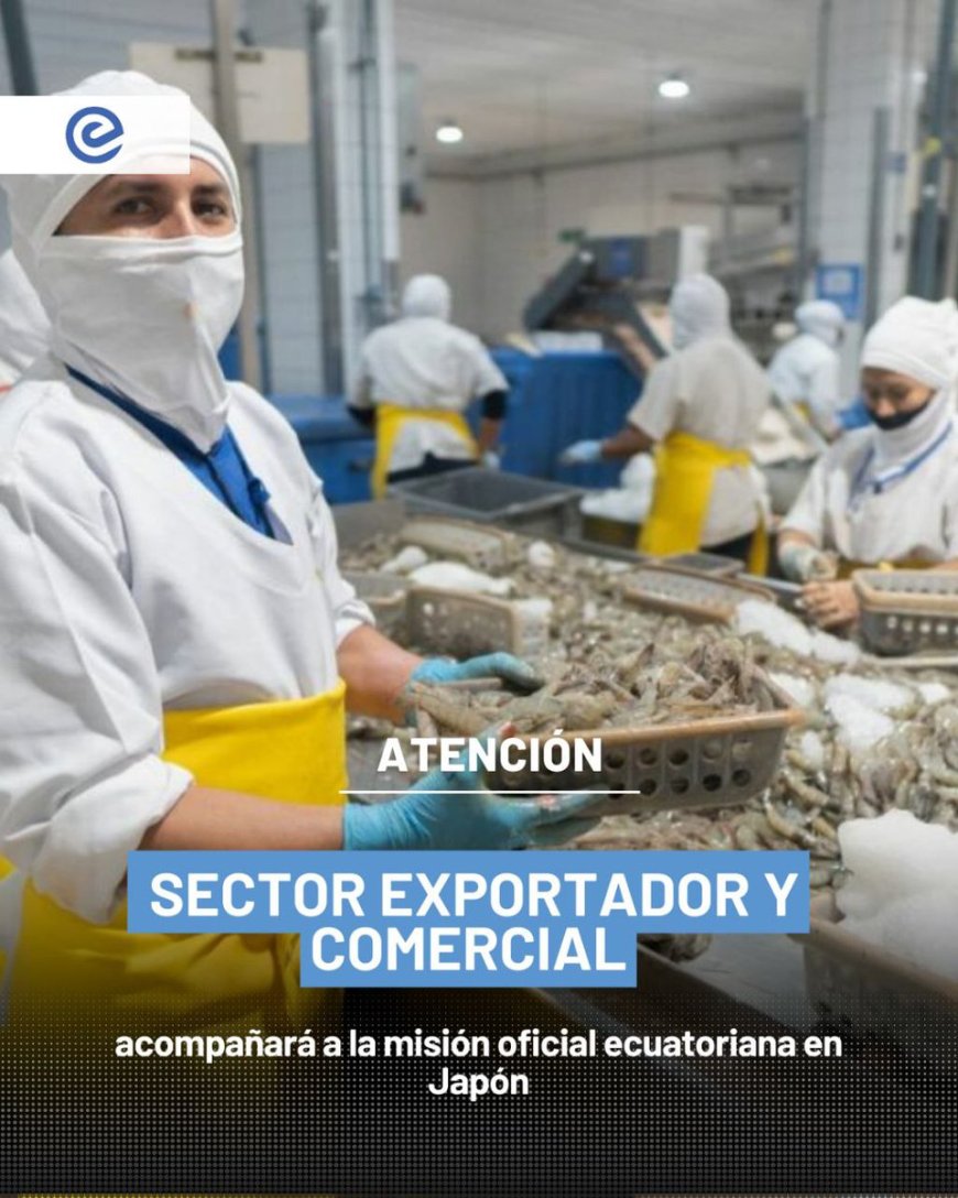 🔵 Ecuador busca nuevos mercados en Japón