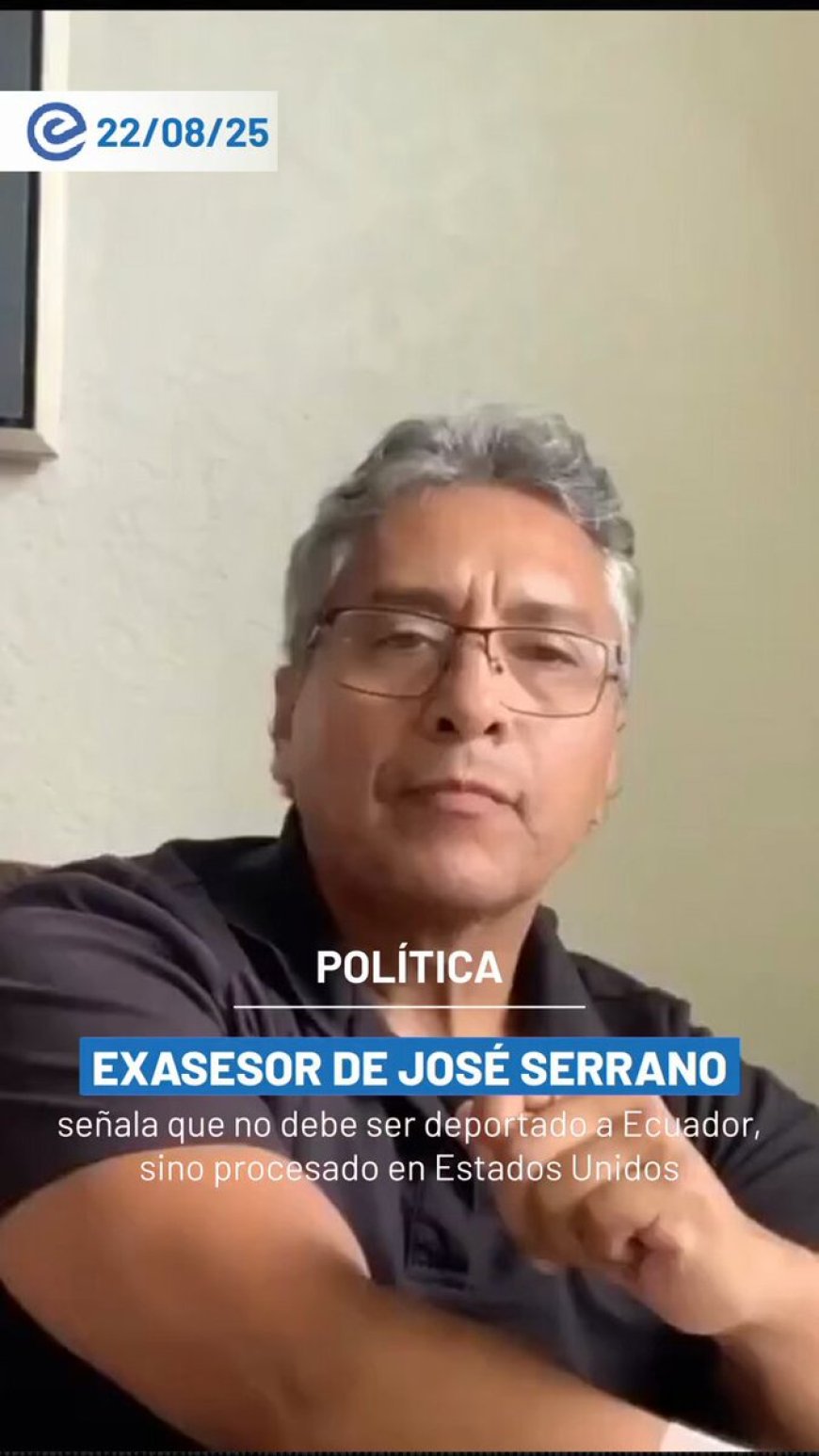 Exasesor de Serrano afirma que su deportación a Ecuador es improcedente