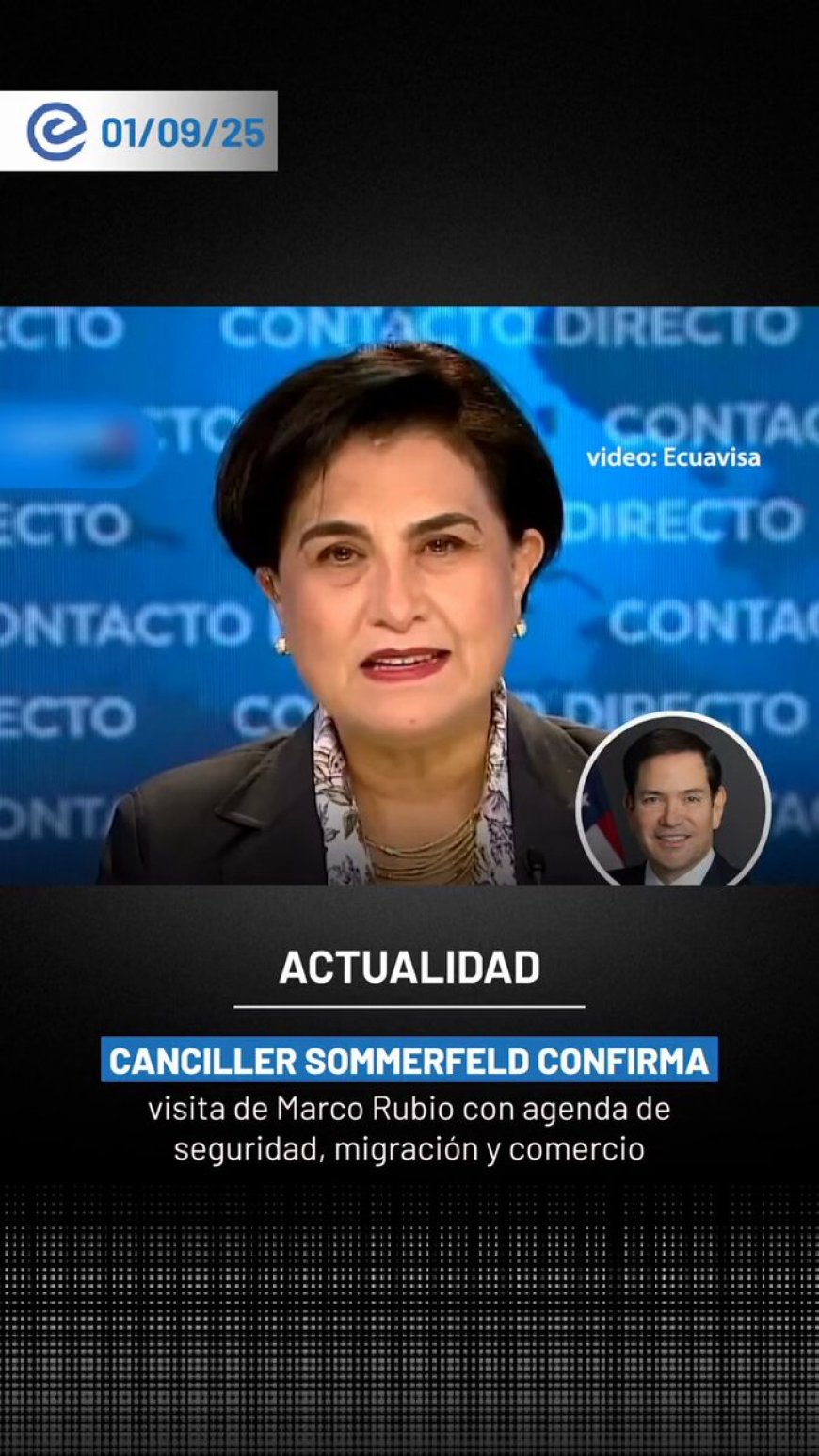 🔵 La canciller Gabriela Sommerfeld confirmó que el secretario de Estado de EE. UU., Marco Rubio, llegará a Ecuador la noche del miércoles 3 de septiembre.