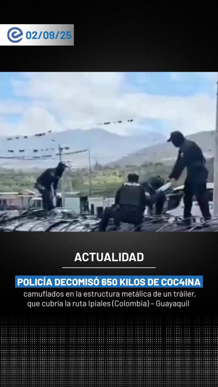 🔵 Golpe al narcotráfico en Imbabura: La Policía Nacional incautó 650 kilos de cocaína ocultos en un tráiler que cubría la ruta Ipiales (Colombia) – Guayaquil. La droga, valorada en más de $30 millones en Europa, fue descubierta en un compartimento de doble fondo gracias a la…