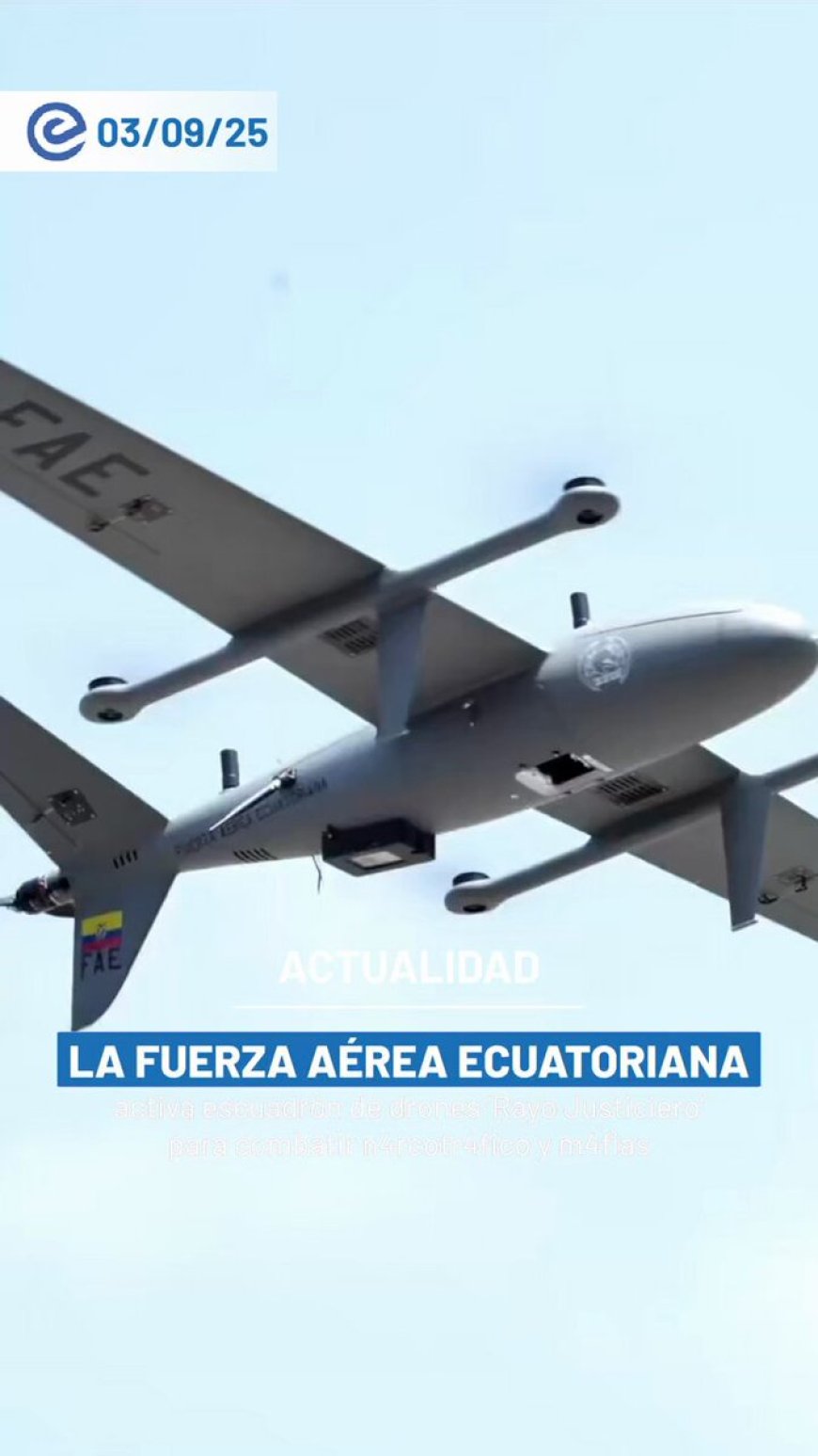 Fuerza Aérea despliega drones "Rayo Justiciero" contra el narcotráfico en Ecuador