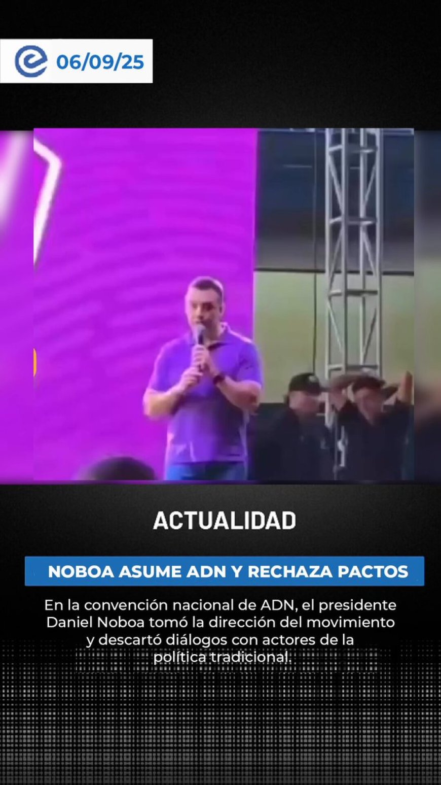 🔵 Durante la convención nacional de ADN, Daniel Noboa tomó las riendas del movimiento y reafirmó: no habrá diálogo con la vieja política.
