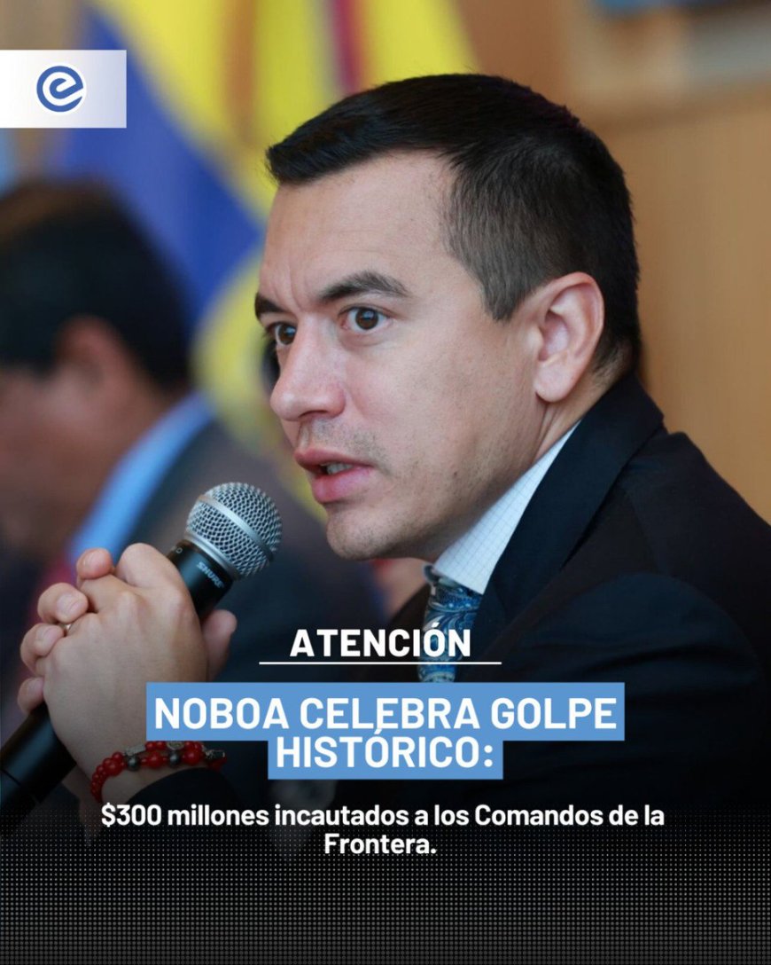 Golpe a economías criminales: Ecuador incauta bienes por más de USD 300 millones