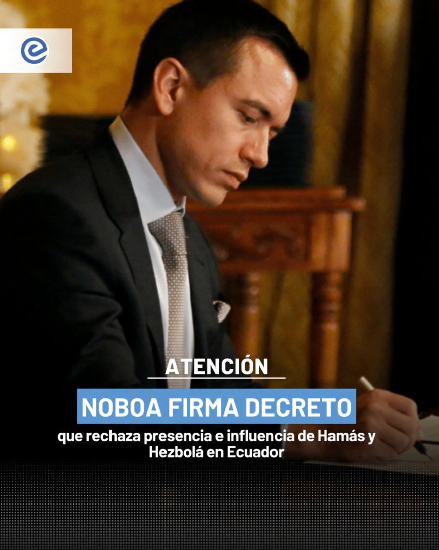 Decreto Ejecutivo 118: Noboa condena influencia de Hamás y Hezbolá en Ecuador