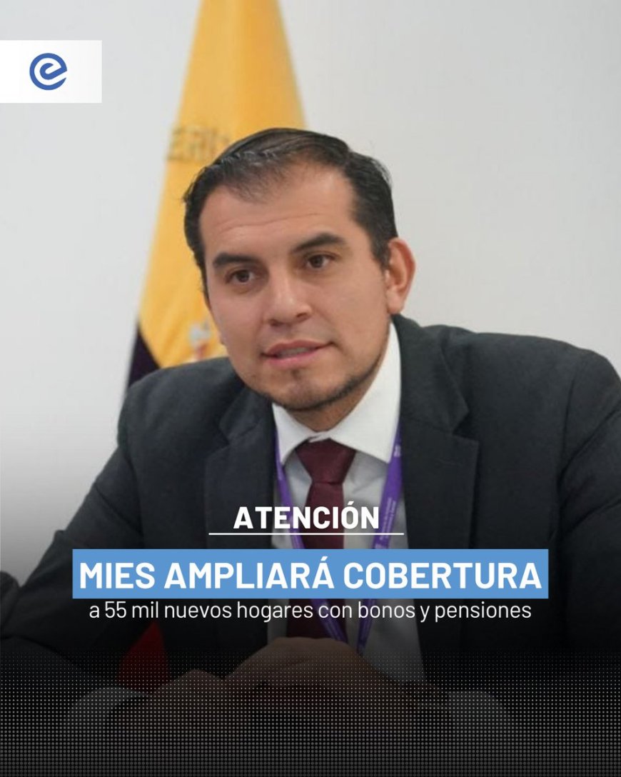 MIES anuncia expansión de bonos y pensiones para 55 mil hogares en Ecuador